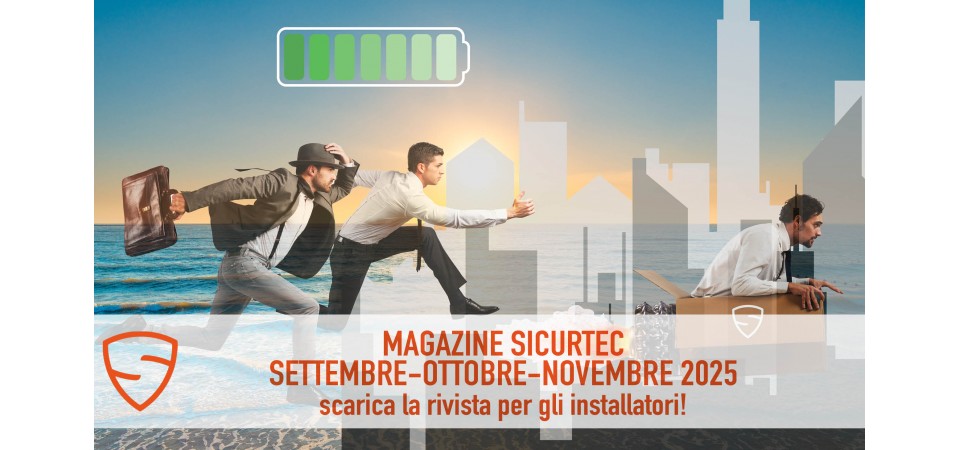 _Magazine Sicurtec Settembre Ottobre Novembre 2025: scarica la rivista per l'installatore 